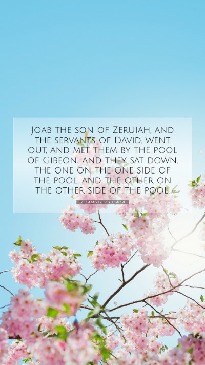 Picture 07 - 2 Samuel 2:13 WEB Mobile Phone Wallpaper - Joab the son of Zeruiah, and the servants of - Mobile Bible Verse Wallpaper
