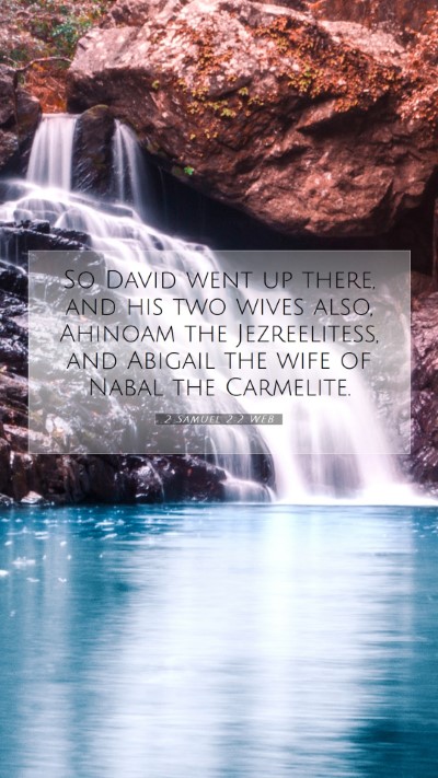 Picture 07 - 2 Samuel 2:2 WEB Mobile Phone Wallpaper - So David went up there, and his two wives also, - Mobile Bible Verse Wallpaper