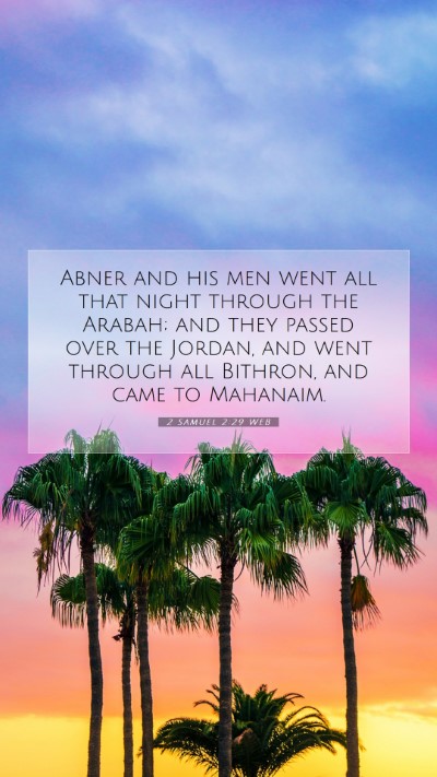 Picture 07 - 2 Samuel 2:29 WEB Mobile Phone Wallpaper - Abner and his men went all that night through the - Mobile Bible Verse Wallpaper