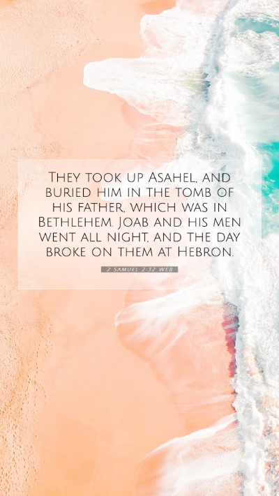 Picture 07 - 2 Samuel 2:32 WEB Mobile Phone Wallpaper - They took up Asahel, and buried him in the tomb - Mobile Bible Verse Wallpaper