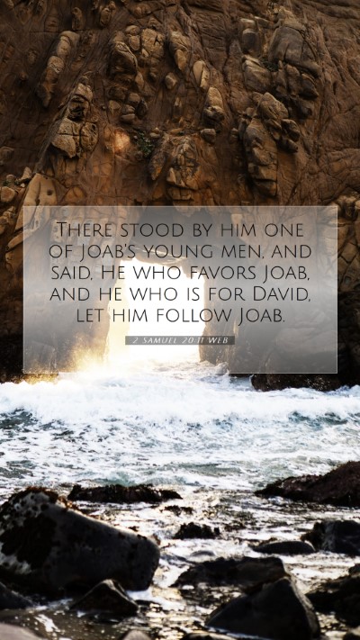 Picture 07 - 2 Samuel 20:11 WEB Mobile Phone Wallpaper - There stood by him one of Joab's young men, and - Mobile Bible Verse Wallpaper