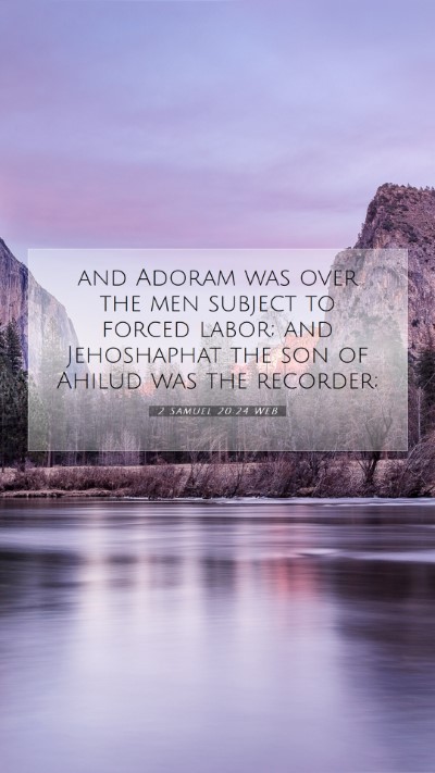 Picture 07 - 2 Samuel 20:24 WEB Mobile Phone Wallpaper - and Adoram was over the men subject to forced - Mobile Bible Verse Wallpaper