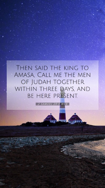 Picture 07 - 2 Samuel 20:4 WEB Mobile Phone Wallpaper - Then said the king to Amasa, Call me the men of - Mobile Bible Verse Wallpaper