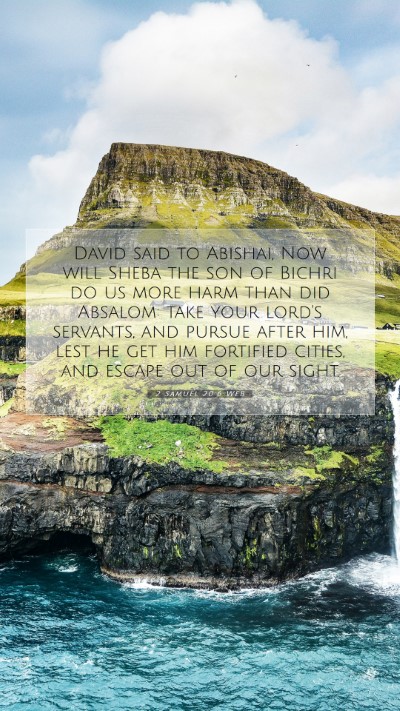 Picture 07 - 2 Samuel 20:6 WEB Mobile Phone Wallpaper - David said to Abishai, Now will Sheba the son of - Mobile Bible Verse Wallpaper