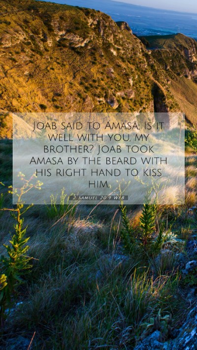 Picture 07 - 2 Samuel 20:9 WEB Mobile Phone Wallpaper - Joab said to Amasa, Is it well with you, my - Mobile Bible Verse Wallpaper