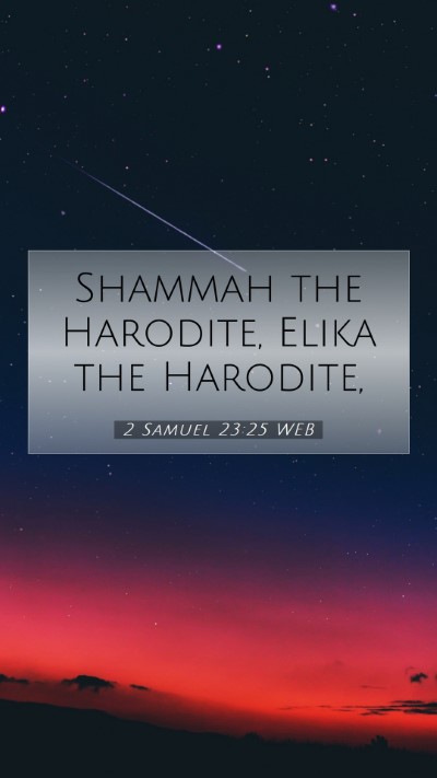 Picture 07 - 2 Samuel 23:25 WEB Mobile Phone Wallpaper - Shammah the Harodite, Elika the - Mobile Bible Verse Wallpaper