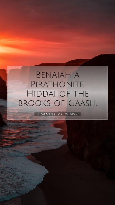 Picture 07 - 2 Samuel 23:30 WEB Mobile Phone Wallpaper - Benaiah a Pirathonite, Hiddai of the brooks of - Mobile Bible Verse Wallpaper