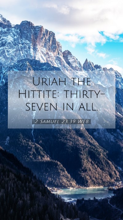 Picture 07 - 2 Samuel 23:39 WEB Mobile Phone Wallpaper - Uriah the Hittite: thirty-seven in - Mobile Bible Verse Wallpaper