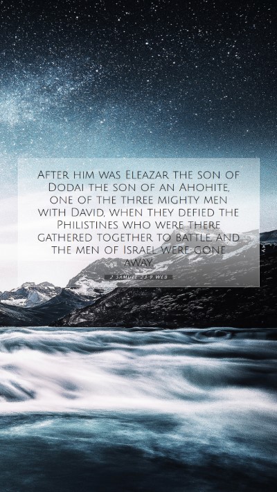 Picture 07 - 2 Samuel 23:9 WEB Mobile Phone Wallpaper - After him was Eleazar the son of Dodai the son of - Mobile Bible Verse Wallpaper