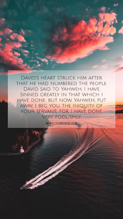 Picture 07 - 2 Samuel 24:10 WEB Mobile Phone Wallpaper - David's heart struck him after that he had - Mobile Bible Verse Wallpaper