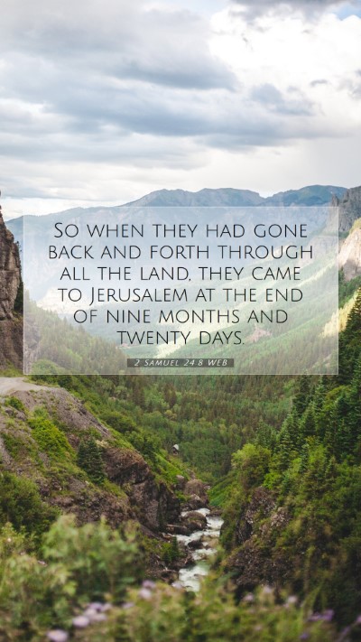 Picture 07 - 2 Samuel 24:8 WEB Mobile Phone Wallpaper - So when they had gone back and forth through all - Mobile Bible Verse Wallpaper