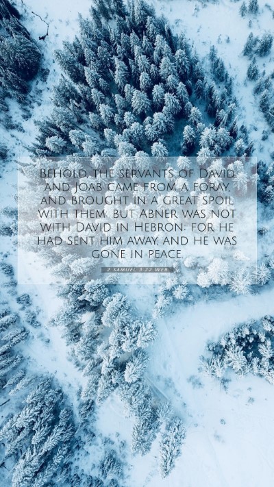 Picture 07 - 2 Samuel 3:22 WEB Mobile Phone Wallpaper - Behold, the servants of David and Joab came from - Mobile Bible Verse Wallpaper
