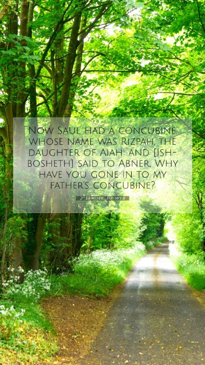 Picture 07 - 2 Samuel 3:7 WEB Mobile Phone Wallpaper - Now Saul had a concubine, whose name was Rizpah, - Mobile Bible Verse Wallpaper