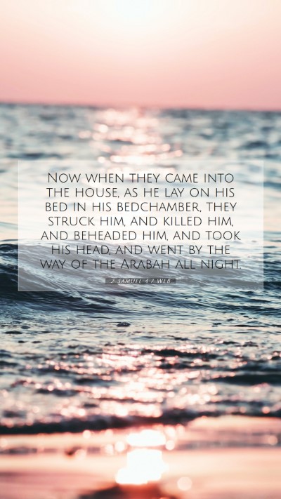 Picture 07 - 2 Samuel 4:7 WEB Mobile Phone Wallpaper - Now when they came into the house, as he lay on - Mobile Bible Verse Wallpaper