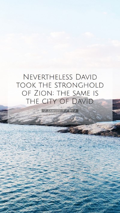 Picture 07 - 2 Samuel 5:7 WEB Mobile Phone Wallpaper - Nevertheless David took the stronghold of Zion; - Mobile Bible Verse Wallpaper