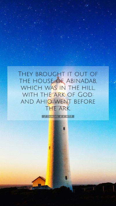 Picture 07 - 2 Samuel 6:4 WEB Mobile Phone Wallpaper - They brought it out of the house of Abinadab, - Mobile Bible Verse Wallpaper