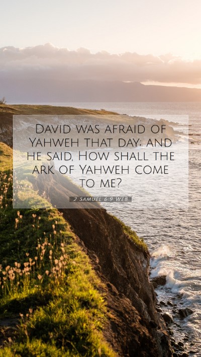Picture 07 - 2 Samuel 6:9 WEB Mobile Phone Wallpaper - David was afraid of Yahweh that day; and he said, - Mobile Bible Verse Wallpaper