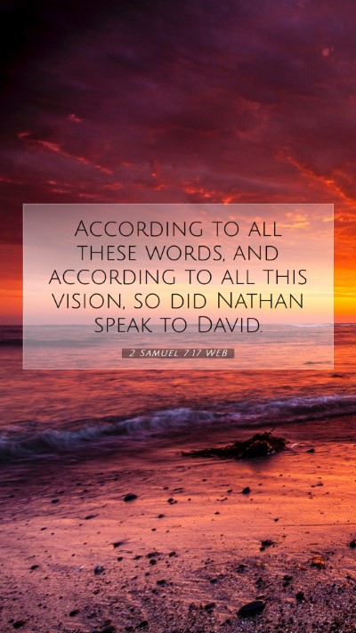 Picture 07 - 2 Samuel 7:17 WEB Mobile Phone Wallpaper - According to all these words, and according to - Mobile Bible Verse Wallpaper