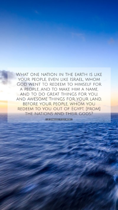 Picture 07 - 2 Samuel 7:23 WEB Mobile Phone Wallpaper - What one nation in the earth is like your people, - Mobile Bible Verse Wallpaper