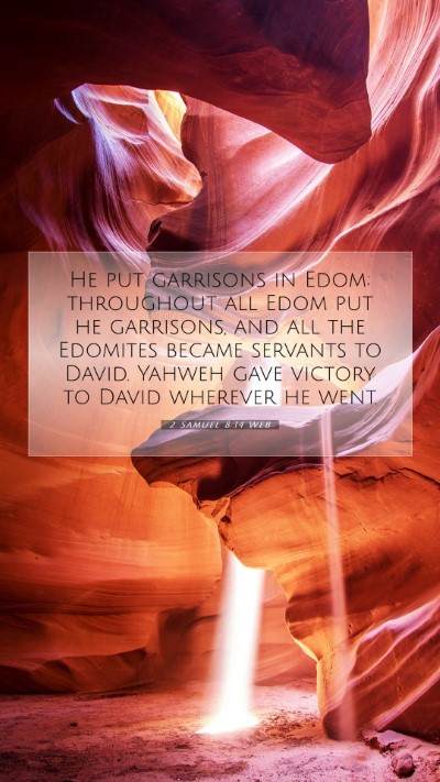 Picture 07 - 2 Samuel 8:14 WEB Mobile Phone Wallpaper - He put garrisons in Edom; throughout all Edom put - Mobile Bible Verse Wallpaper