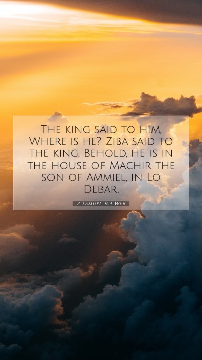 Picture 07 - 2 Samuel 9:4 WEB Mobile Phone Wallpaper - The king said to him, Where is he? Ziba said to - Mobile Bible Verse Wallpaper