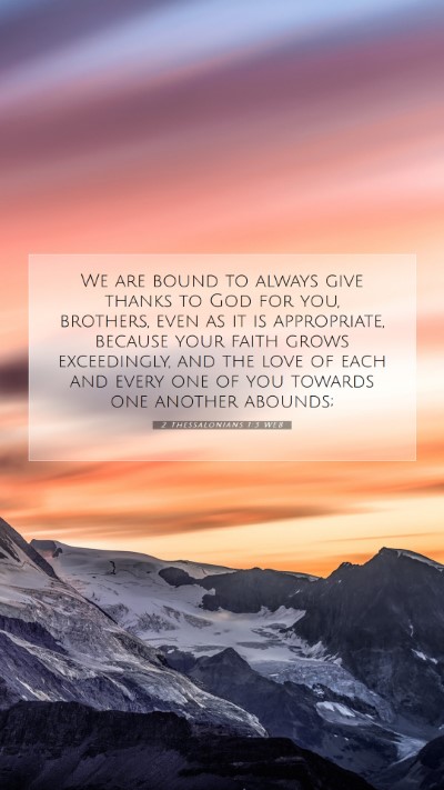 Picture 07 - 2 Thessalonians 1:3 WEB Mobile Phone Wallpaper - We are bound to always give thanks to God for - Mobile Bible Verse Wallpaper