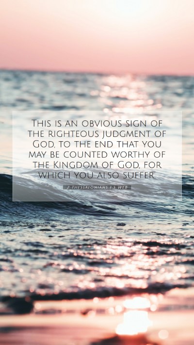 Picture 07 - 2 Thessalonians 1:5 WEB Mobile Phone Wallpaper - This is an obvious sign of the righteous judgment - Mobile Bible Verse Wallpaper