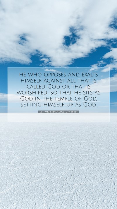Picture 07 - 2 Thessalonians 2:4 WEB Mobile Phone Wallpaper - he who opposes and exalts himself against all - Mobile Bible Verse Wallpaper