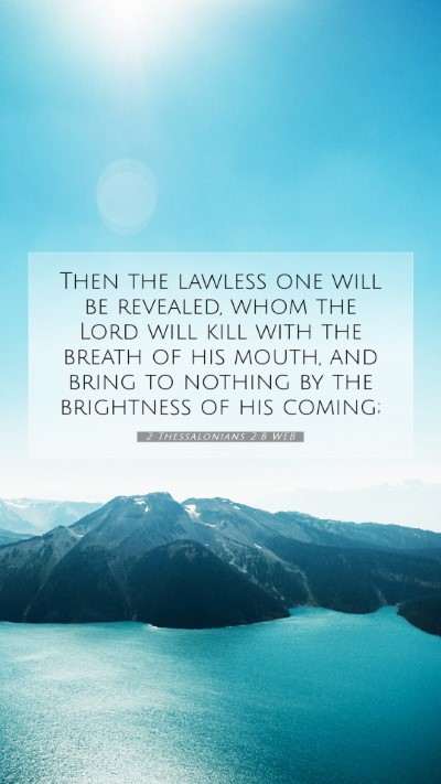 Picture 07 - 2 Thessalonians 2:8 WEB Mobile Phone Wallpaper - Then the lawless one will be revealed, whom the - Mobile Bible Verse Wallpaper