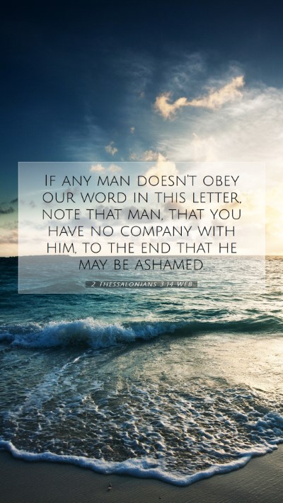 Picture 07 - 2 Thessalonians 3:14 WEB Mobile Phone Wallpaper - If any man doesn't obey our word in this letter, - Mobile Bible Verse Wallpaper