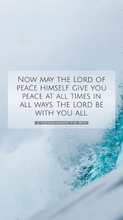 Picture 07 - 2 Thessalonians 3:16 WEB Mobile Phone Wallpaper - Now may the Lord of peace himself give you peace - Mobile Bible Verse Wallpaper
