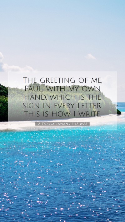 Picture 07 - 2 Thessalonians 3:17 WEB Mobile Phone Wallpaper - The greeting of me, Paul, with my own hand, which - Mobile Bible Verse Wallpaper
