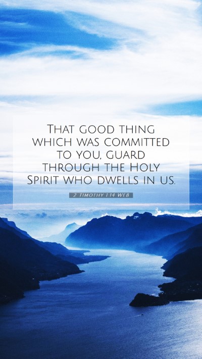 Picture 07 - 2 Timothy 1:14 WEB Mobile Phone Wallpaper - That good thing which was committed to you, guard - Mobile Bible Verse Wallpaper