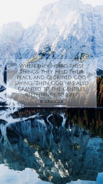 Picture 07 - Acts 11:18 WEB Mobile Phone Wallpaper - When they heard these things, they held their - Mobile Bible Verse Wallpaper
