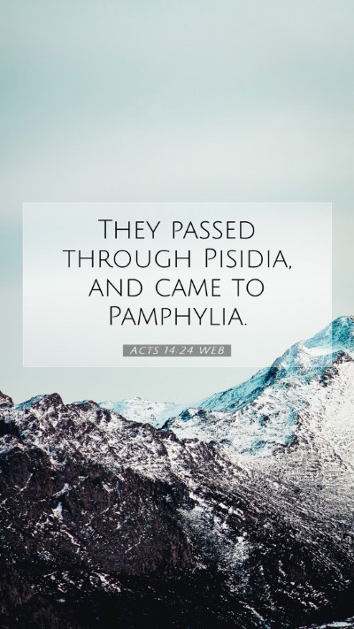 Picture 07 - Acts 14:24 WEB Mobile Phone Wallpaper - They passed through Pisidia, and came to - Mobile Bible Verse Wallpaper