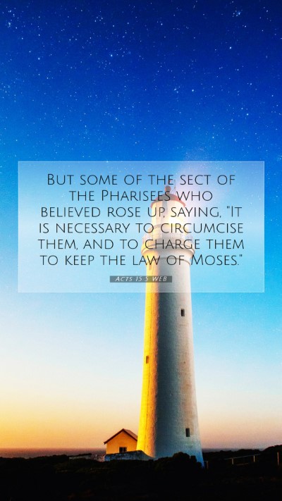 Picture 07 - Acts 15:5 WEB Mobile Phone Wallpaper - But some of the sect of the Pharisees who - Mobile Bible Verse Wallpaper