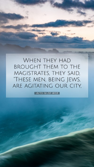 Picture 07 - Acts 16:20 WEB Mobile Phone Wallpaper - When they had brought them to the magistrates, - Mobile Bible Verse Wallpaper