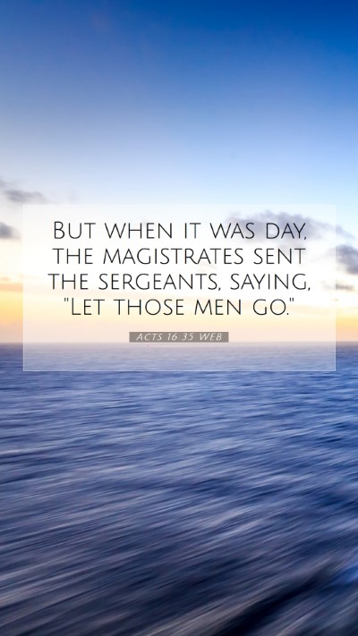 Picture 07 - Acts 16:35 WEB Mobile Phone Wallpaper - But when it was day, the magistrates sent the - Mobile Bible Verse Wallpaper