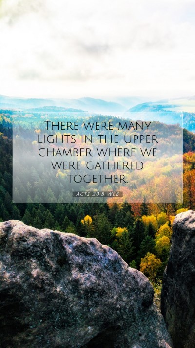 Picture 07 - Acts 20:8 WEB Mobile Phone Wallpaper - There were many lights in the upper chamber where - Mobile Bible Verse Wallpaper