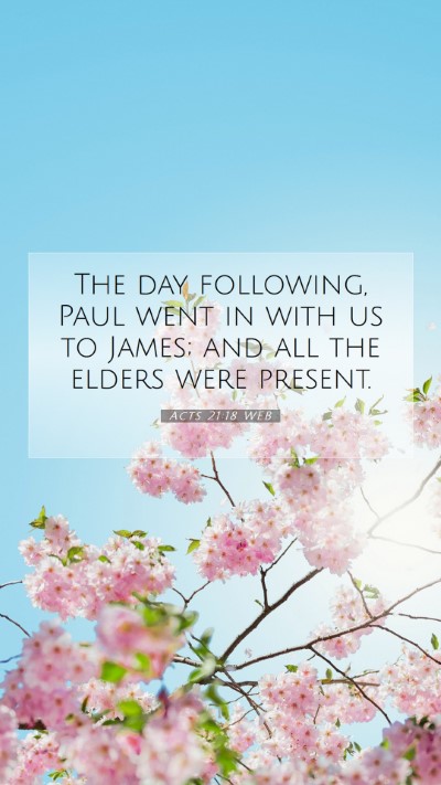 Picture 07 - Acts 21:18 WEB Mobile Phone Wallpaper - The day following, Paul went in with us to James; - Mobile Bible Verse Wallpaper