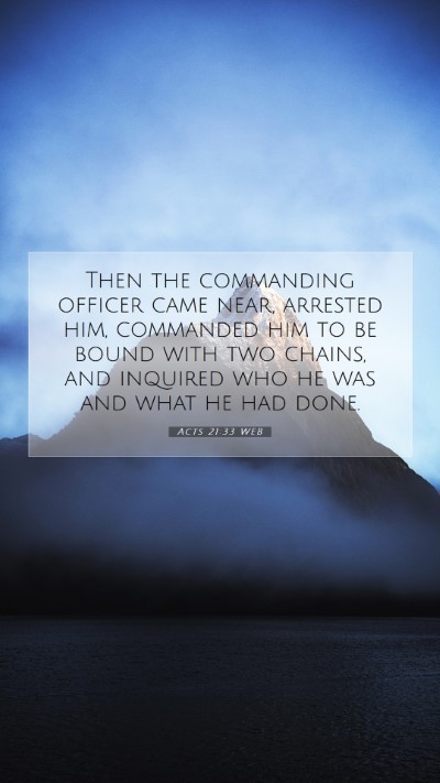 Picture 07 - Acts 21:33 WEB Mobile Phone Wallpaper - Then the commanding officer came near, arrested - Mobile Bible Verse Wallpaper