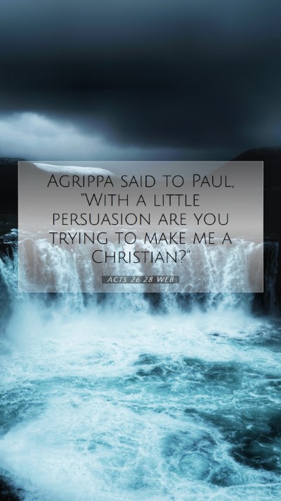 Picture 07 - Acts 26:28 WEB Mobile Phone Wallpaper - Agrippa said to Paul, 