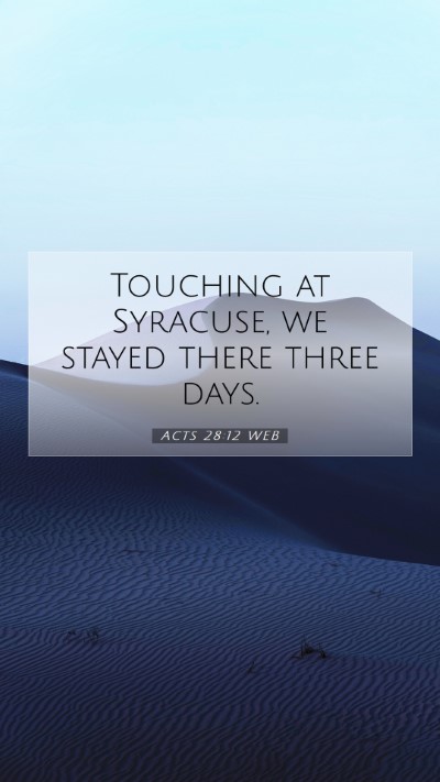 Picture 07 - Acts 28:12 WEB Mobile Phone Wallpaper - Touching at Syracuse, we stayed there three - Mobile Bible Verse Wallpaper