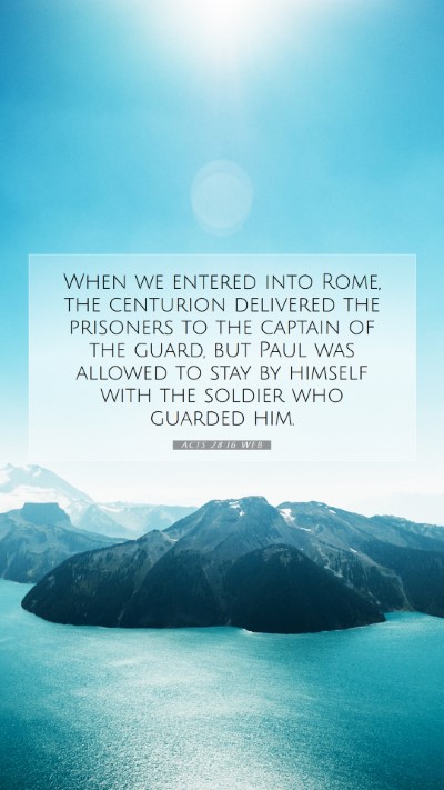 Picture 07 - Acts 28:16 WEB Mobile Phone Wallpaper - When we entered into Rome, the centurion - Mobile Bible Verse Wallpaper