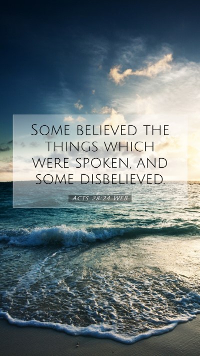 Picture 07 - Acts 28:24 WEB Mobile Phone Wallpaper - Some believed the things which were spoken, and - Mobile Bible Verse Wallpaper