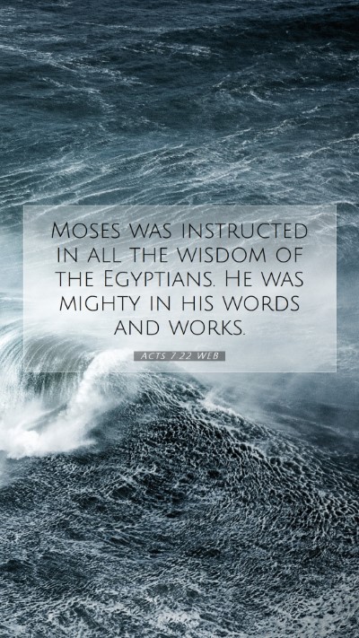 Picture 07 - Acts 7:22 WEB Mobile Phone Wallpaper - Moses was instructed in all the wisdom of the - Mobile Bible Verse Wallpaper
