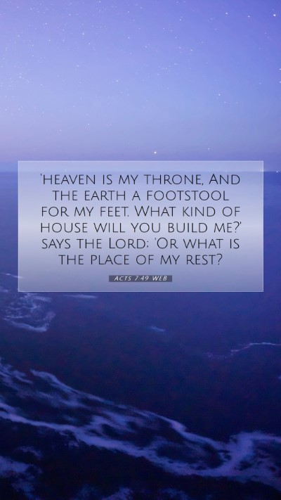 Picture 07 - Acts 7:49 WEB Mobile Phone Wallpaper - 'heaven is my throne, And the earth a footstool - Mobile Bible Verse Wallpaper