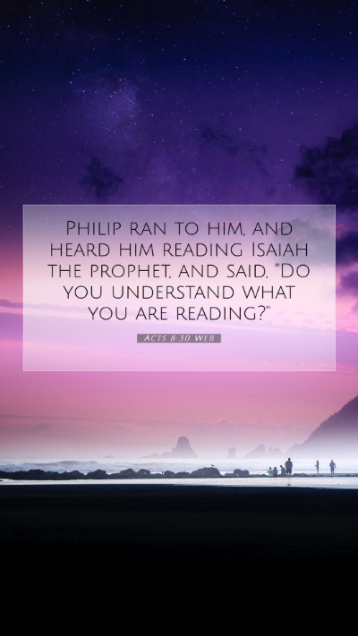 Picture 07 - Acts 8:30 WEB Mobile Phone Wallpaper - Philip ran to him, and heard him reading Isaiah - Mobile Bible Verse Wallpaper