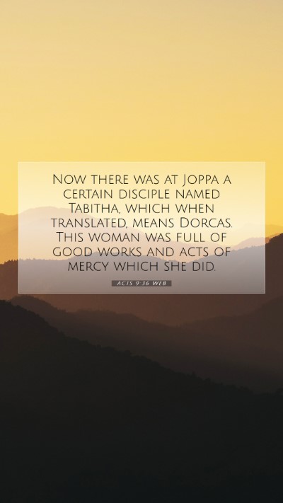 Picture 07 - Acts 9:36 WEB Mobile Phone Wallpaper - Now there was at Joppa a certain disciple named - Mobile Bible Verse Wallpaper