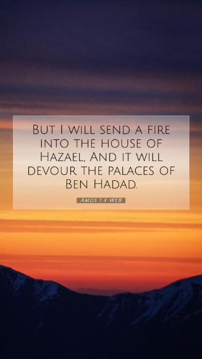 Picture 07 - Amos 1:4 WEB Mobile Phone Wallpaper - But I will send a fire into the house of Hazael, - Mobile Bible Verse Wallpaper